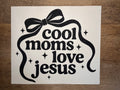 Cool Moms Love Jesus