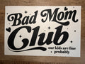 Bad Mom Club
