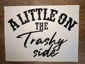 A Little Trashy
