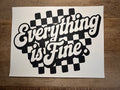 Everything Is Fine
