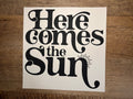 Here Comes The Sun