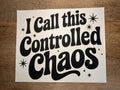 Controlled Chaos