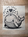 I Whaley Love You