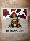 Yee Frickin' Haw